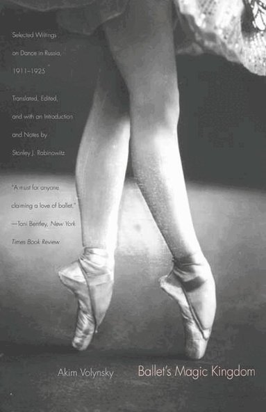Akim Volynsky, Stanley J. Rabinowitz - Ballet's Magic Kingdom, Häftad