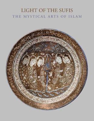 Ladan Akbarnia, Francesca Leoni - Light of the Sufis: The Mystical Arts of Islam, Häftad