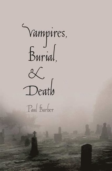 bokomslag Vampires, Burial, and Death