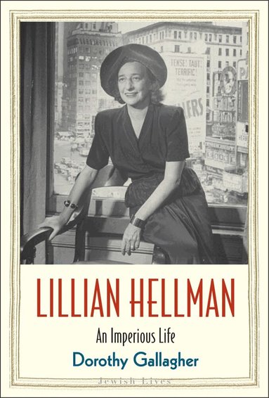Dorothy Gallagher - Lillian Hellman, Inbunden