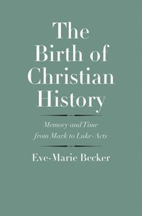 bokomslag The Birth of Christian History