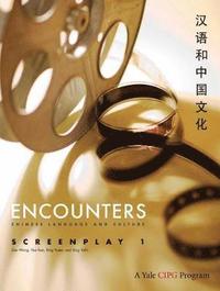 bokomslag Encounters: Chinese Language and Culture, Screenplay 1