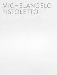 bokomslag Michelangelo Pistoletto: From One to Many, 1956-1974