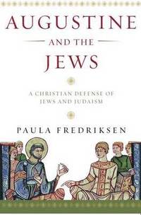 bokomslag Augustine and the Jews: A Christian Defense of Jews and Judaism