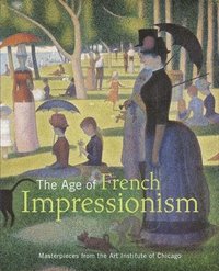 bokomslag The Age of French Impressionism