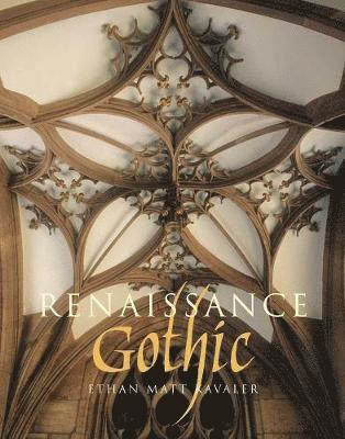 bokomslag Renaissance Gothic: Architecture and the Arts in Northern Europe, 1470-1540