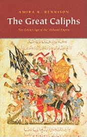 bokomslag The Great Caliphs: The Golden Age of the 'Abbasid Empire