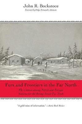 bokomslag Furs and Frontiers in the Far North: The Contest Among Native and Foreign Nations for the Bering Strait Fur Trade