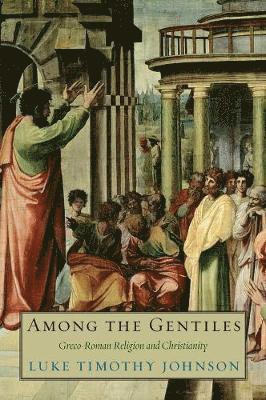 bokomslag Among the Gentiles: Greco-Roman Religion and Christianity