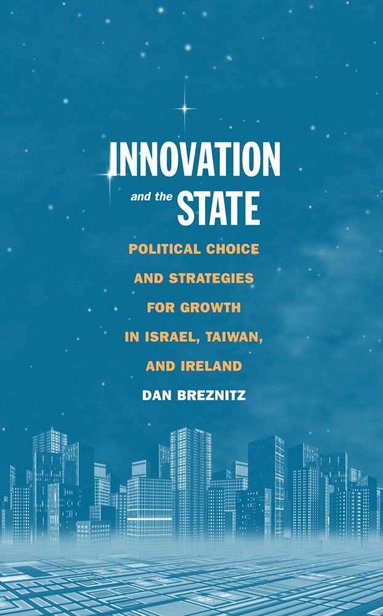 Dan Breznitz - Innovation and the State, Häftad