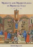 Dennis Romano - Markets and Marketplaces in Medieval Italy, C. 1100 to C. 1440, Inbunden