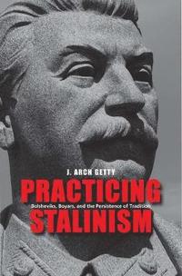 bokomslag Practicing Stalinism