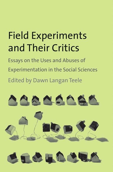 Dawn Langan Teele - Field Experiments and Their Critics, Häftad