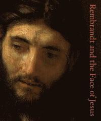 bokomslag Rembrandt and the Face of Jesus