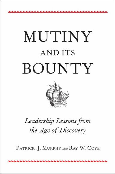Patrick J. Murphy, Ray W. Coye - Mutiny and Its Bounty, Inbunden