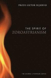 bokomslag The Spirit of Zoroastrianism