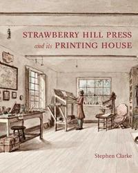 bokomslag The Strawberry Hill Press and its Printing House