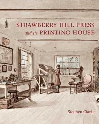 The Strawberry Hill Press and its Printing House 1