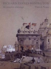 bokomslag Richard Parkes Bonington: The Complete Drawings