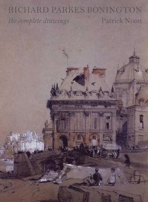 bokomslag Richard Parkes Bonington: The Complete Drawings