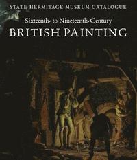 bokomslag Sixteenth- to Nineteenth-Century British Painting