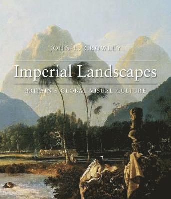 bokomslag Imperial Landscapes: Britain's Global Visual Culture, 1745-1820
