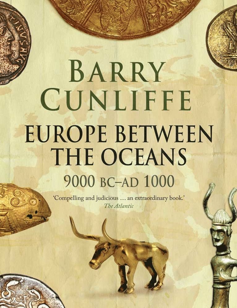 Barry Cunliffe - Europe Between the Oceans, Häftad