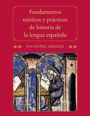 Eva Núñez Méndez - Fundamentos teóricos y prácticos de historia de la lengua española, Häftad