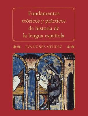 Fundamentos tericos y prcticos de historia de la lengua espaola 1