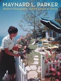 bokomslag Maynard L. Parker: Modern Photography and the American Dream