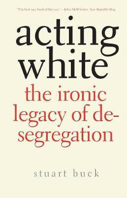 Stuart Buck - Acting White, Häftad