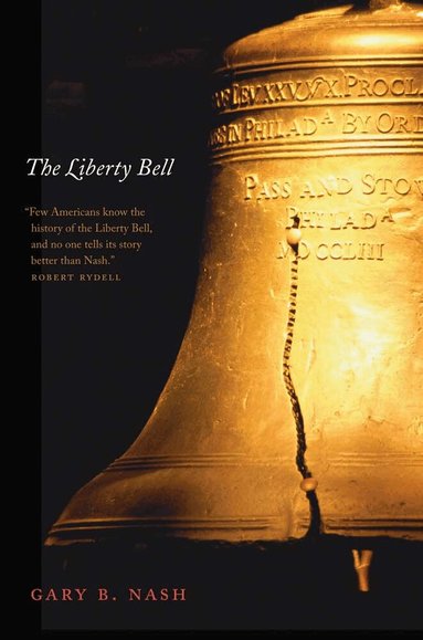 Gary B. Nash - Liberty Bell, Häftad