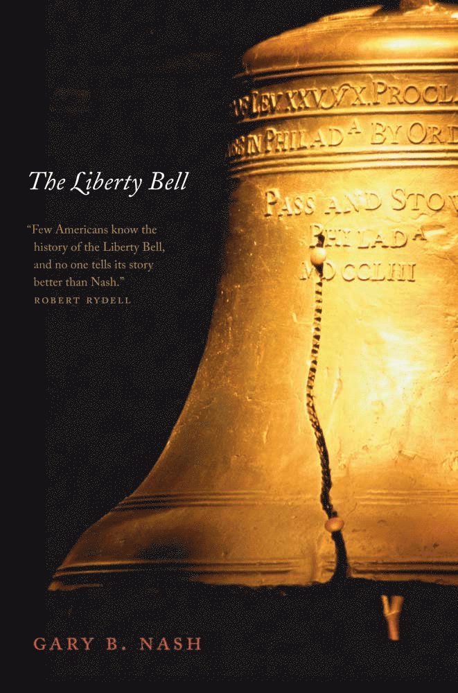 Gary B. Nash - Liberty Bell, Häftad