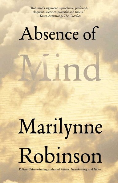 Marilynne Robinson - Absence of Mind, Häftad