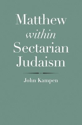 Matthew within Sectarian Judaism 1