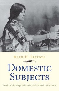 bokomslag Domestic Subjects: Gender, Citizenship, and Law in Native American Literature