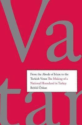 From the Abode of Islam to the Turkish Vatan 1