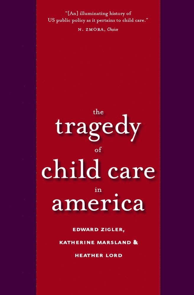 The Tragedy of Child Care in America 1