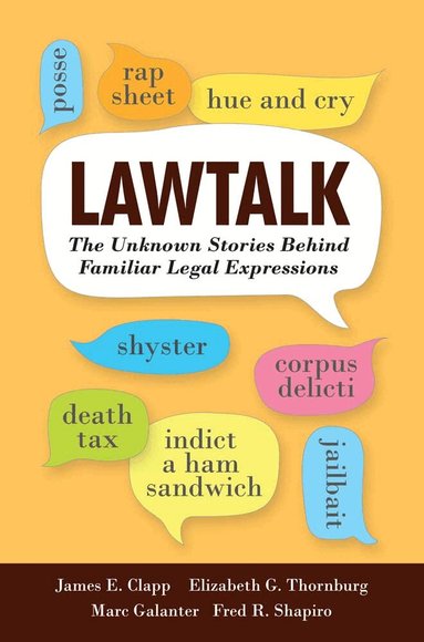 James E. Clapp, Elizabeth G. Thornburg, Marc Galanter, Fred R. Shapiro - Lawtalk, Inbunden