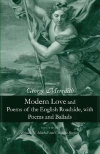 bokomslag Modern Love and Poems of the English Roadside, with Poems and Ballads
