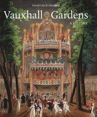 David E. Coke, Alan Borg - Vauxhall Gardens: A History, Inbunden