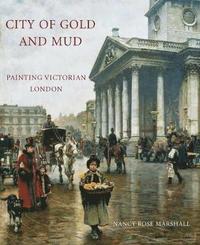 bokomslag City of Gold and Mud: Painting Victorian London