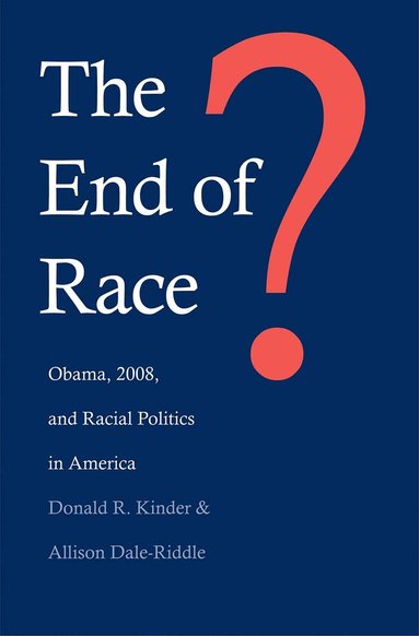 Donald R. Kinder, Allison Dale-Riddle - End of Race?, Häftad