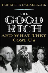 bokomslag Good Rich and What They Cost Us
