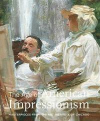 bokomslag The Age of American Impressionism