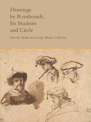 Drawings by Rembrandt, His Students, and Circle from the Maida and George Abrams Collection 1