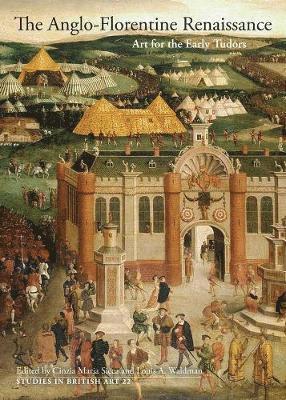 Cinzia Sicca, Louis Waldman - The Anglo-Florentine Renaissance: Art for the Early Tudors Volume 22, Inbunden