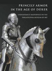 bokomslag Princely Armor in the Age of Durer