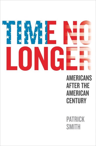 Patrick Smith - Time No Longer, Inbunden