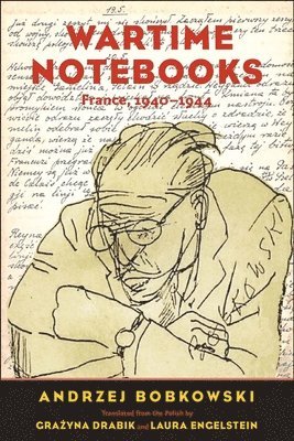 Andrzej Bobkowski - Wartime Notebooks, Inbunden